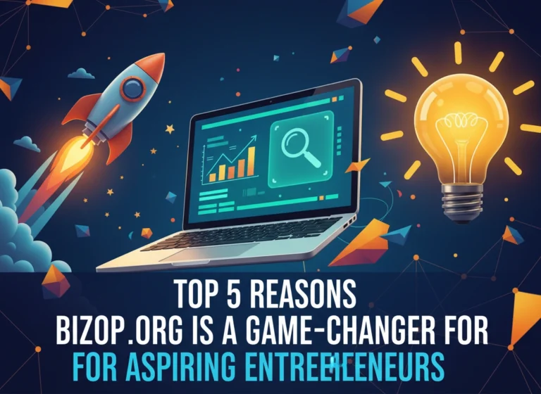 Top 5 Reasons Bizop.org is a Game-Changer for Aspiring Entrepreneurs